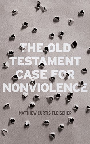 [R.E.A.D] The Old Testament Case for Nonviolence [P.D.F]