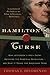 Hamilton's Curse: How Jefferson's Arch Enemy Betrayed the American Revolution--and What It Means for Americans Today