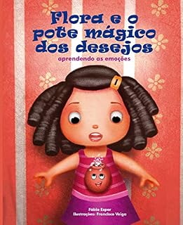 Livro AudioBook: Flora e o Pote Mágico dos Desejos: Aprendendo as emoções