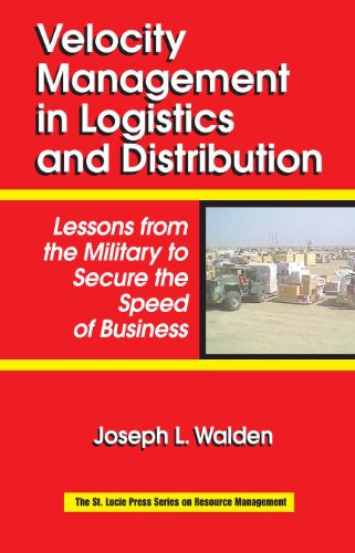 Velocity Management in Logistics and Distribution: Lessons from the Military to Secure the Speed of Business (Resource Management)
