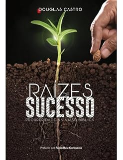Livro Raízes de Sucesso: Prosperidade na Visão Bíblica