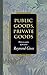 Public Goods, Private Goods (Princeton Monographs in Philosophy)