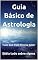 Livro Guia Básico de Astrologia: Tudo Que Você Precisa Saber