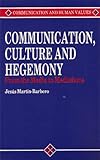 Communication, Culture and Hegemony : From the Media to Mediations, Martin-Barbero, Jesus and Schlesinger, Philip, 0803984898