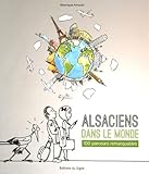 Image de Alsaciens Dans le Monde,100 Parcours Remarquables