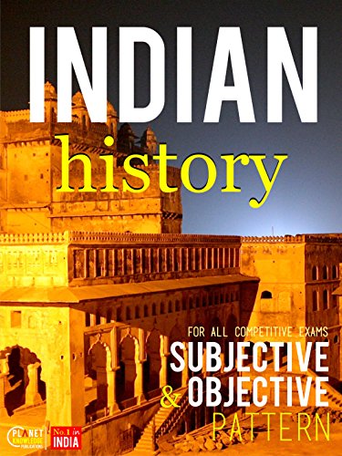 Indian History : Subjective and Objective: CSAT, IES, NDA/NA, CDS, SCC, NCERT, Railway, Banking, State Services, etc.
