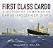 First Class Cargo: A History of Combination Cargo-Passenger Ships