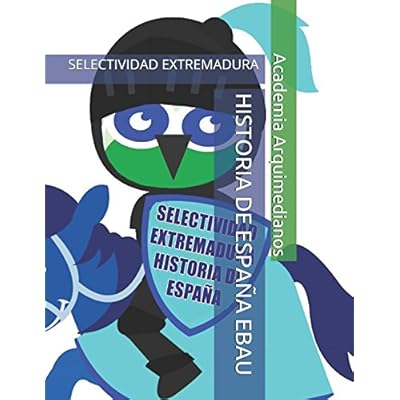HISTORIA DE ESPAÑA EBAU: SELECTIVIDAD EXTREMADURA HISTORIA DE ESPAÑA EBAU: SELECTIVIDAD EXTREMADURA