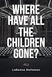 Where Have All The Children Gone? by 
