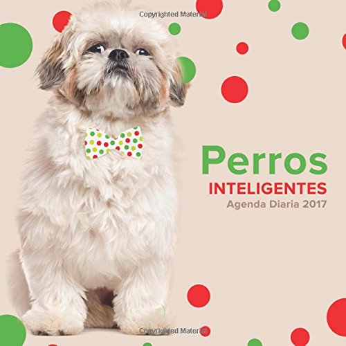 Download Perros Inteligentes: Agenda Diaria 2017 (Spanish Edition) Download Perros Inteligentes: Agenda Diaria 2017 (Spanish Edition)