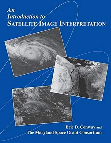 An Introduction to Satellite Image Interpretation : Conway, Professor ...