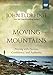 Moving Mountains: A DVD Study: Praying with Passion, Confidence, and Authority