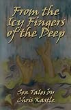 From the Icy Fingers of the Deep by