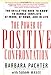 The Power of Positive Confrontation: The Skills You Need to Know to Handle Conflicts at Work, at Home and in Life - Book by Barbara Pachter
