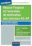 Réussir l'exposé et l'entretien de motivation aux concours AS-AP: Tout pour l'épreuve orale by