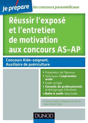 Réussir l'exposé et l'entretien de motivation aux concours AS-AP: Tout pour l'épreuve orale by (Paperback)