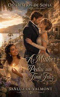 Livro A MULHER QUE PEDIU UM FINAL FELIZ (OS DESEJOS DE SOFIA)