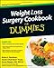 Weight Loss Surgery Cookbook For Dummies by Brian K. Davidson, David Fouts