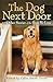 The Dog Next Door: And Other Stories of the Dogs We Love by Callie Smith Grant