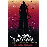 Be Afraid, Be Very Afraid: The Book of Scary Urban Legends