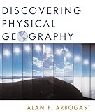 Discovering Physical Geography, First Edition