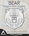 Bear Coloring Book for Adults: Bear Coloring Book containing various Bears filled with intricate and stress relieving patterns. (Coloring Books For Adults) (Volume 11) by 