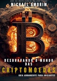Livro Desbravando o mundo das criptomoedas: Guia abrangente para iniciante