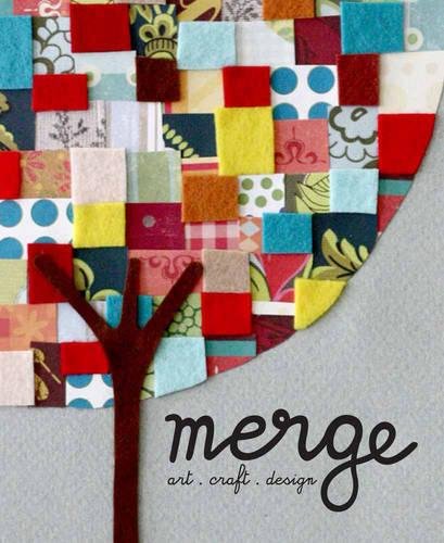 Merge: Art + Craft + Design by Euphemia Toong