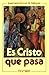 Es Cristo que pasa (Spanish Edition)