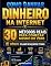 Livro Como Ganhar Dinheiro na Internet : 30 Métodos Reais Para Começar Mesmo do Zero