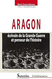 Aragon, romancier de la Grande guerre et penseur de l'histoire