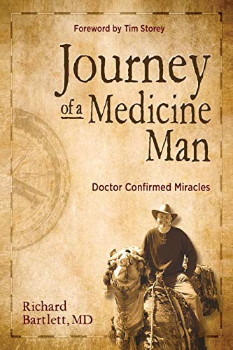 Richard BartlettJourney of a Medicine Man: Doctor Confirmed Miracles