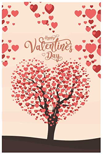 Happy Valentines Day 2020 Happy Valentines Day 2020 : Funny Valentine's Day Gift Notebook ,Journal  Diary And Happy Gift For Valentine Love Tree Blooming Heart Gifts For  Notes,A ... Or Boyfriend,Girlfriend,Mom's: |110 Pages : Arts Valentine's