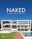 Naked: The Architecture of Guy Peterson by 