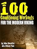 100 Conditioning Workouts for the Modern Viking