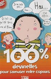100% devinettes pour s'amuser entre copains
