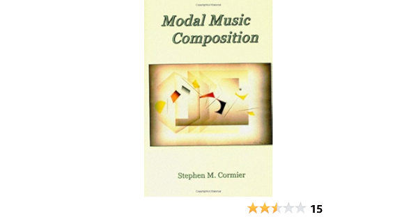 Modal Music Composition 3rd Edition Stephen M Cormier 9780975431832 Amazon Com Books