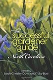 The Successful Gardener Guide: North Carolina