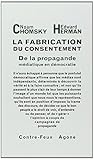 La fabrication du consentement : De la propagande médiatique en démocratie by 