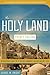 The Holy Land (Pocket Edition): An Illustrated Guide to Its History, Geography, Culture, and Holy Sites (Illustrated Bible Handbook Series)