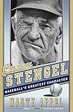 Casey Stengel: Baseball's Greatest Character