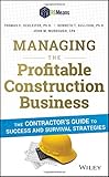 Managing the Profitable Construction Business: The Contractor's Guide to Success and Survival Strate by Thomas C. Schleifer, Kenneth T. Sullivan