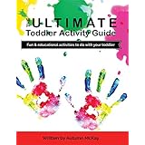 The Ultimate Toddler Activity Guide: Fun &amp; educational activities to do with your toddler