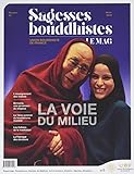 Magazine Sagesses Bouddhistes - la Voie du Milieu - N 5 by 