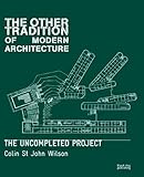 Other Tradition of Modern Architecture: The Uncompleted Project by 