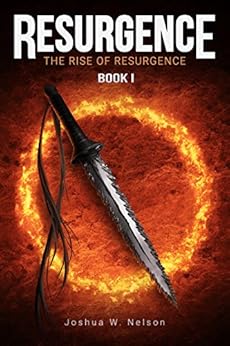 The Rise of Resurgence Book I - Joshua W. Nelson