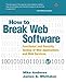 How to Break Web Software: Functional and Security Testing of Web Applications and Web Services. Book & CD