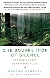 Front cover for the book One Square Inch of Silence: One Man's Search for Natural Silence in a Noisy World by Gordon Hempton