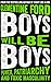 Boys Will Be Boys: Power, Patriarchy and Toxic Masculinity by 