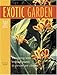 The Exotic Garden: Designing with Tropical Plants in Almost Any Climate by